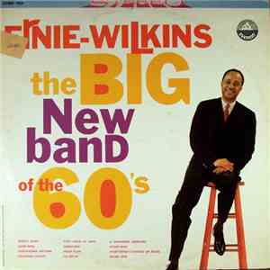 Ernie Wilkins - The Big New Band Of The 60's