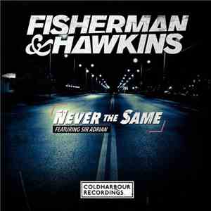 Fisherman & Hawkins Featuring Sir Adrian - Never The Same