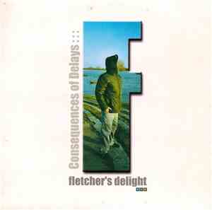 Fletcher's Delight - Consequences Of Delays
