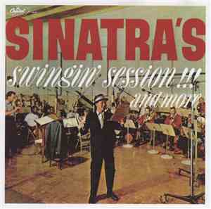 Frank Sinatra - Sinatra's Swingin' Session!!! And More
