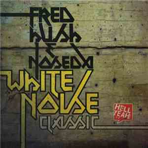 Fred Hush & Noseda - White Noise / Classic