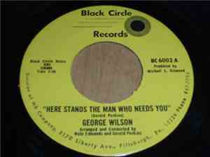 George Wilson  - Here Stands The Man Who Needs You