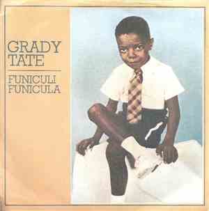 Grady Tate - Funiculi Funicula