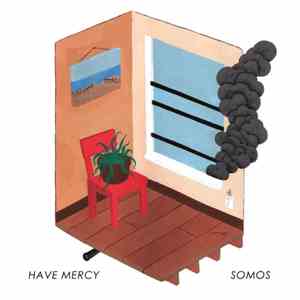 Have Mercy , Somos - Have Mercy / Somos