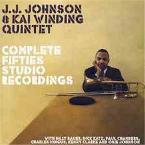 J.J. Johnson & Kai Winding Quintet - Complete Fifties Studio Recordings