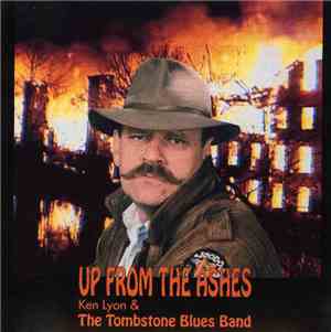 Ken Lyon & The Tombstone Blues Band - Up From The Ashes