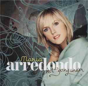 Maria Arredondo - Not Going Under