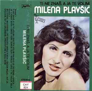 Milena Plavšić - Ti Ne Znaš, A Ja Te Volim