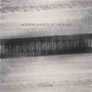 Modern Ghosts Of The Road - Follow