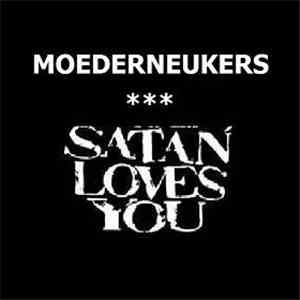 Moederneukers - Satan Loves You