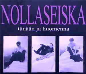 Nollaseiska - Tänään Ja Huomenna