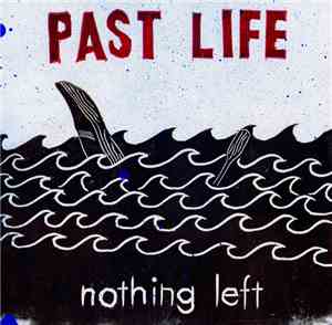 Past Life - Nothing Left