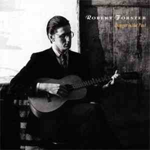 Robert Forster - Danger In The Past
