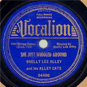 Shelly Lee Alley And His Alley Cats - She Just Wiggled Around