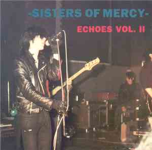 Sisters Of Mercy - Echoes Vol. II