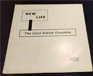 The Carol Antrom Ensemble - New Life