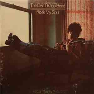 The Elvin Bishop Band - Rock My Soul