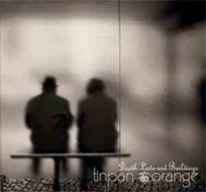 Tinpan Orange - Death, Love And Buildings