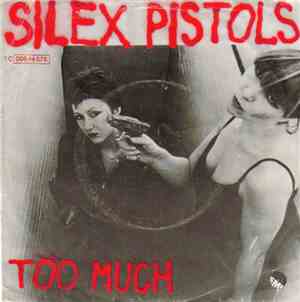 Too Much - Silex Pistols