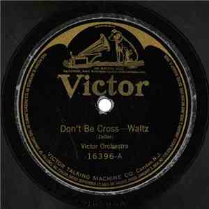 Victor Orchestra  /  Arthur Pryor's Band - Don't Be Cross / The Jolly Coppe ...