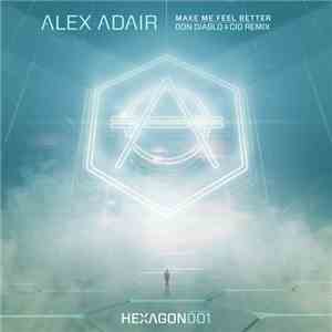 Alex Adair - Make Me Feel Better (Don Diablo & Cid Remix)