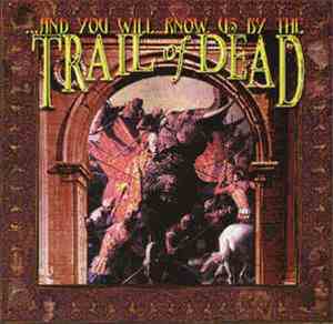 ...And You Will Know Us By The Trail Of Dead - ...And You Will Know Us By T ...