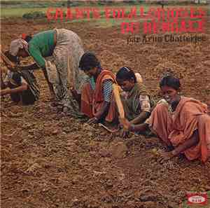 Arun Chatterjee - Chants Folkloriques Du Bengale