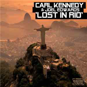 Carl Kennedy & Joel Edwards - Lost In Rio