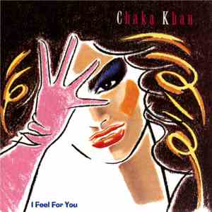 Chaka Khan - I Feel For You