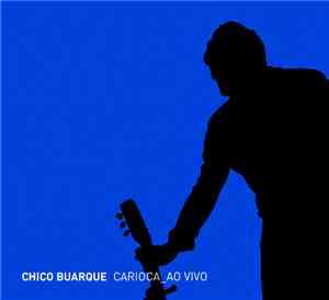 Chico Buarque - Carioca Ao Vivo