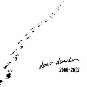 Demir Demirkan - Demir Demirkan 2000-2012