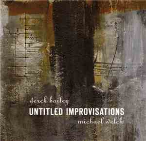 Derek Bailey And Michael Welch - Untitled Improvisations