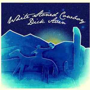 Dick Aven - White Stoned Cowboy
