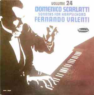 Fernando Valenti, Domenico Scarlatti - Scarlatti Sonatas For Harpsichord Vo ...