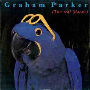 Graham Parker - The Real Macaw