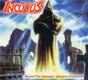 Incubus  - Beyond The Unknown / Serpent Temptation