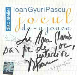 Ioan Gyuri Pascu - Jocul De-a Joaca
