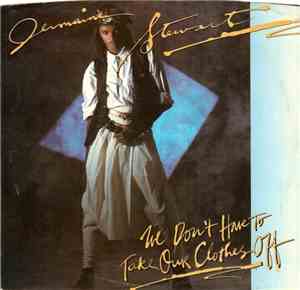 Jermaine Stewart - We Don't Have To Take Our Clothes Off