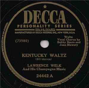 Lawrence Welk And His Champagne Music - Kentucky Waltz / Bubbles In The Win ...