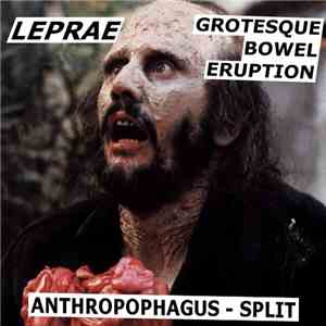 Leprae, Grotesque Bowel Eruption - Anthropophagus - split
