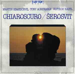 Martin Kratochvíl • Tony Ackerman • Vojtěch Havel - Chiaroscuro / Šerosvit