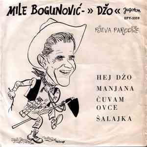 Mile Bogunović - »Džo« - Hej Džo
