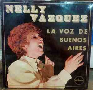Nelly Vázquez - La Voz De Buenos Aires Se Llama Nelly Vazquez