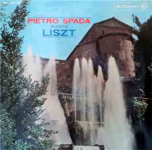 Pietro Spada Suona Liszt - Pietro Spada Suona Liszt