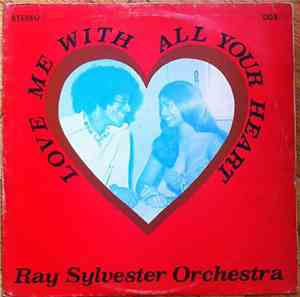 Ray Sylvester Orch. - Love Me With All Your Heart