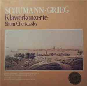 Schumann · Grieg, Shura Cherkassky, Londoner Philharmoniker, Sir Adrian Bou ...
