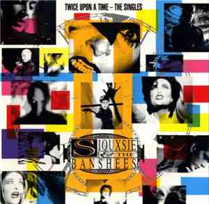Siouxsie And The Banshees - Twice Upon A Time - The Singles