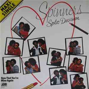 Spinners - Split Decision / Now That You're Mine Again