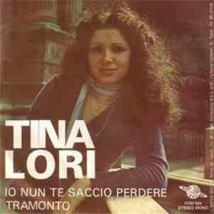 Tina Lori - Io Nun Te Saccio Perdere