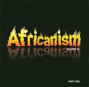 Various - Africanism Volume III Part One